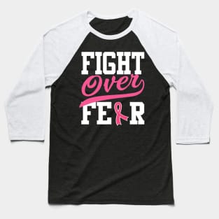 Fight Over Fear Breast Cancer Awareness Baseball T-Shirt